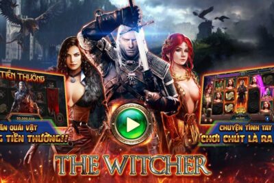 Khám phá game The Witcher Wild Hunt Hitclub từ A tới Z